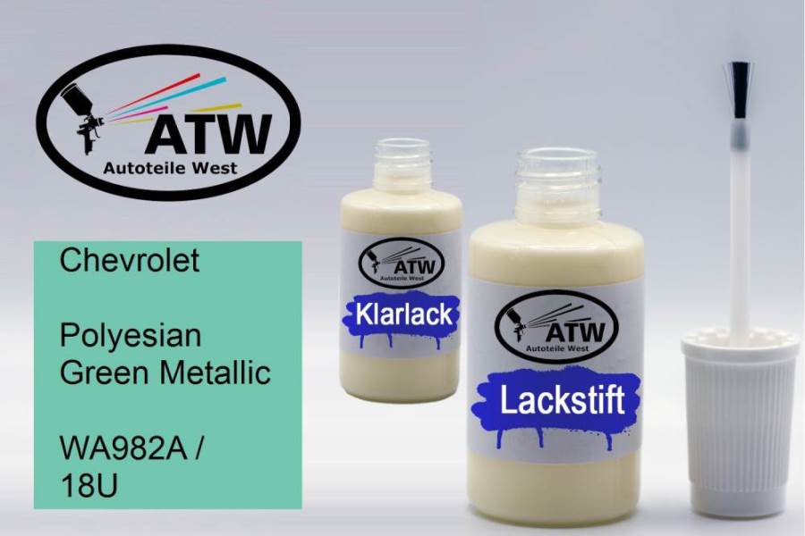 Chevrolet, Polyesian Green Metallic, WA982A / 18U: 20ml Lackstift + 20ml Klarlack - Set, von ATW Autoteile West.